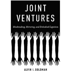 Joint Ventures ( Mindreading Mirroring and Embodied Cognition ), Sachbücher von Alvin I. Goldman