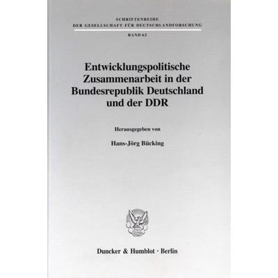 Entwicklungspolitische Zusammenarbeit in der Bundesrepublik Deutschland und der DDR., Taschenbuch von , Duncker & Humblot, 978-3-428-09425-7