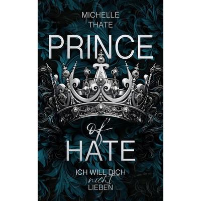 Prince of Hate, Taschenbuch von Michelle Thate, Nova Md
