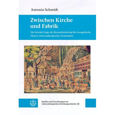Zwischen Kirche und Fabrik, Gebundene Ausgabe von Antonia Schmidt, Evangelische Verlagsanstalt, 978-3-374-08147-9