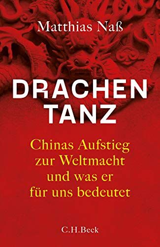 Matthias Naß - Drachentanz: Chinas Aufstieg zur Weltmacht und was er für uns bedeutet - Preis vom 10.10.2026 11:48:34 h
