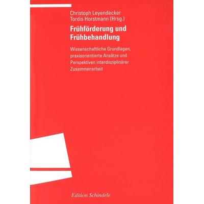 Frühförderung und Frühbehandlung, Taschenbuch von Tordis Horstmann,Christoph H. Leyendecker, Universitätsverlag Winter GmbH Heidelberg,