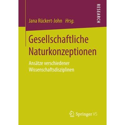 Gesellschaftliche Naturkonzeptionen, Taschenbuch von , Springer Fachmedien Wiesbaden GmbH, 978-3-658-15732-6