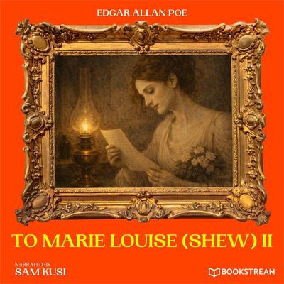 To Marie Louise (Shew) II - Edgar Allan Poe, Audio, 9783711952981