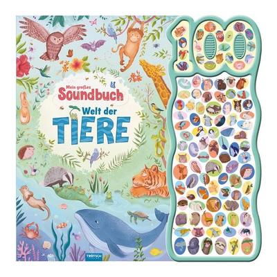 TRÖTSCH - Soundbuch Mein großes Soundbuch Welt der Tiere, Gebundene Ausgabe von , Trötsch Verlag GmbH & Co. KG, 978-3-9880259-4-4