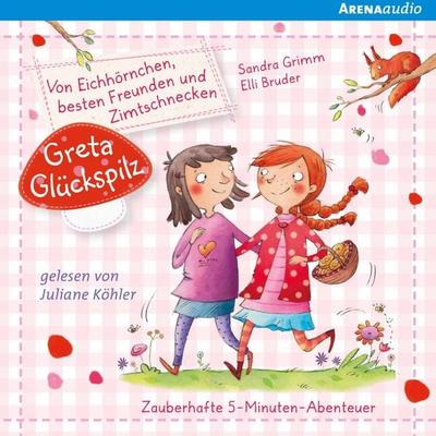 Greta Glückspilz (1). Von Eichhörnchen, besten Freunden und Zimtschnecken - Sandra Grimm, Audio, 9783401851952