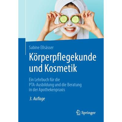 Körperpflegekunde und Kosmetik, Taschenbuch von Sabine Ellsässer, Springer Berlin, 978-3-662-59999-0