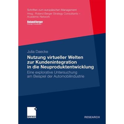 Nutzung virtueller Welten zur Kundenintegration in die Neuproduktentwicklung, Taschenbuch von Julia Christina Daecke, Betriebswirtschaftlicher Verlag