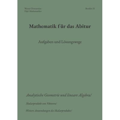 Mathematik für das Abitur, Taschenbuch von Werner Domaratius, BoD – Books on Demand, 978-3-695-71383-7