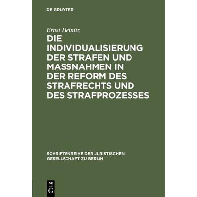 Die Individualisierung der Strafen und Maßnahmen in der Reform des Strafrechts und des Strafprozesses, Gebundene Ausgabe von Ernst Heinitz, De