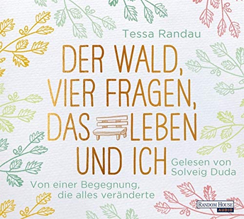 Tessa Randau - Der Wald, vier Fragen, das Leben und ich: Von einer Begegnung, die alles veränderte - Preis vom 12.10.2026 11:37:12 h