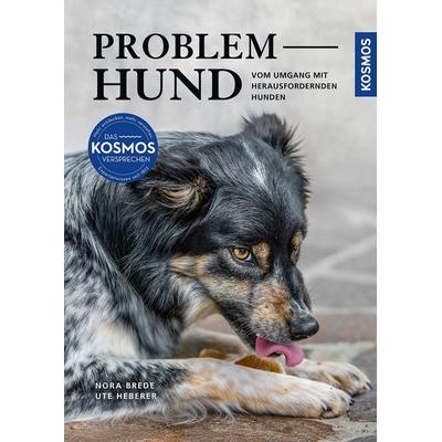 Problem Hund, Gebundene Ausgabe von Nora Brede,Ute Heberer, Kosmos, 978-3-440-18334-2
