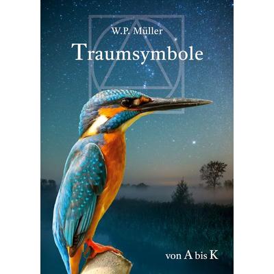 Traumsymbole von A bis K, Taschenbuch von W. P. Müller, BoD – Books on Demand, 978-3-7534-5354-5