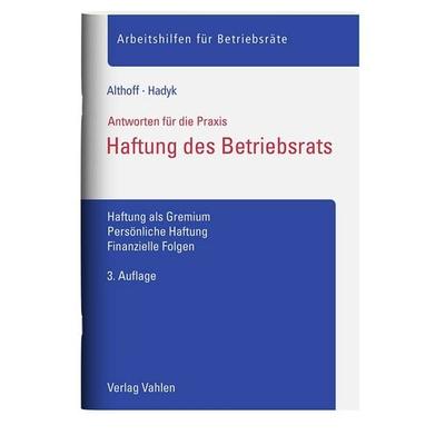 Haftung des Betriebsrats, Taschenbuch von Lars Althoff,Marc Hadyk, Vahlen, Franz, 978-3-8006-7175-5