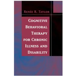 Cognitive Behavioral Therapy for Chronic Illness and Disability, Fachbücher von Renee R Taylor, Renee R. Taylor