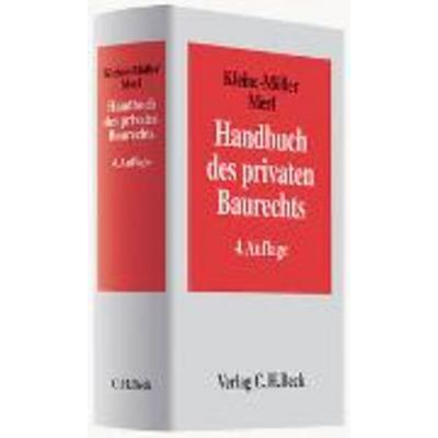 Handbuch des privaten Baurechts, Gebundene Ausgabe von Maria Vavara,Bernd Siebert,Karl Praun,Heinrich Merl,Ralf Mai, C. H. Beck, 978-3-406-58942-3