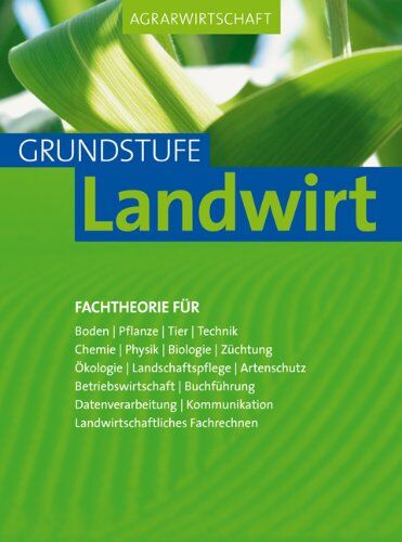 Horst Lochner - Agrarwirtschaft Grundstufe: Fachtheorie für Boden Pflanze, Tier, Technik, Chemie, Physik, Biologie - Preis vom 13.10.2026 11:25:28 h