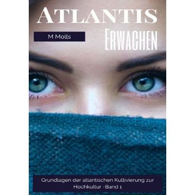 Atlantis Kultur / Atlantis, Taschenbuch von Michaela Molls, Epubli, 978-3-7485-5209-3