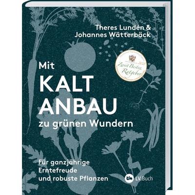 Mit Kaltanbau zu grünen Wundern, Gebundene Ausgabe von Theres Lundén,Johannes Wätterbäck, Landwirtschaftsvlg Münster, 978-3-7843-5772-0