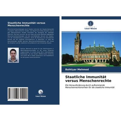 Staatliche Immunität versus Menschenrechte, Taschenbuch von Bahtiyar Mehmed, Verlag Unser Wissen, 978-620-3-65549-0