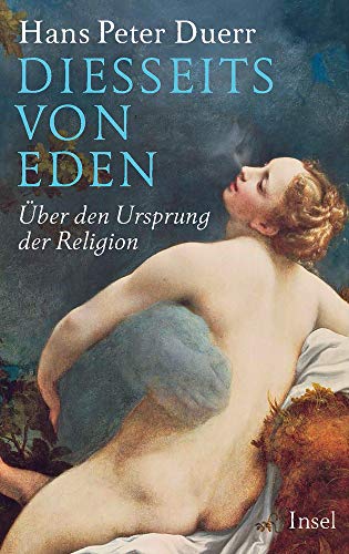 Duerr, Hans Peter - Diesseits von Eden: Über den Ursprung der Religion - Preis vom 11.10.2026 03:10:56 h