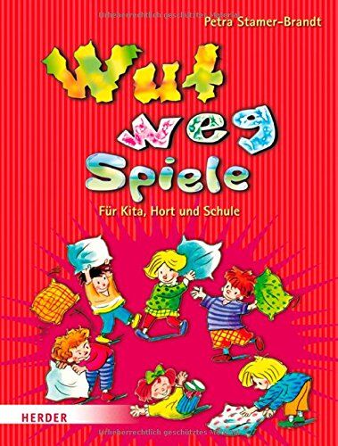 Petra Stamer-Brandt - Wut-weg-Spiele: Für Kita, Hort und Schule. Aggressionen abbauen - Entspannung finden - Preis vom 09.10.2026 07:28:09 h