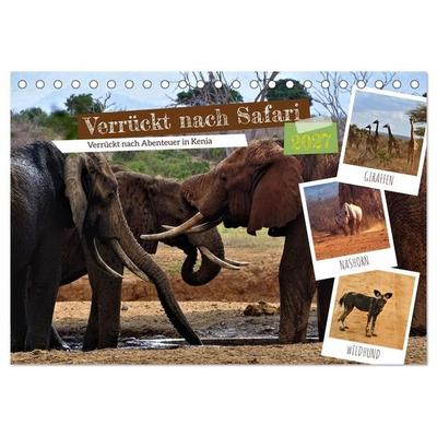 Verrückt nach Safari Verrückt nach Abenteuer in Kenia (Tischkalender 2027 DIN A5 quer), CALVENDO Monatskalender