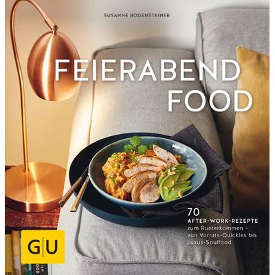 Feierabendfood, Gebundene Ausgabe von Susanne Bodensteiner, Gräfe und Unzer Verlag GmbH