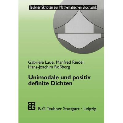 Unimodale und positiv definite Dichten, Taschenbuch von Gabriele Laue,Manfred Riedel,Hans-Joachim Rossberg, Vieweg & Teubner, 978-3-519-02745-4