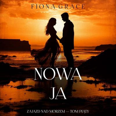 Nowa ja (Zajazd nad morzem — Tom piąty) - Fiona Grace, Audio, 9798261476993