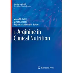 L-Arginine in Clinical Nutrition, Fachbücher von Victor R Preedy, Rajkumar Rajendram, Vinood B. Patel
