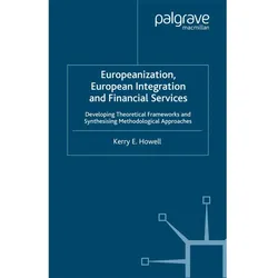 Europeanization, European Integration and Financial Services, Fachbücher von K. Howell