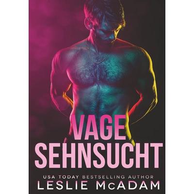 Vage Sehnsucht, Taschenbuch von Leslie McAdam, Tolino media, 978-3-8194-1754-2