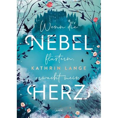 Wenn die Nebel flüstern, erwacht mein Herz, Gebundene Ausgabe von Kathrin Lange, Arena