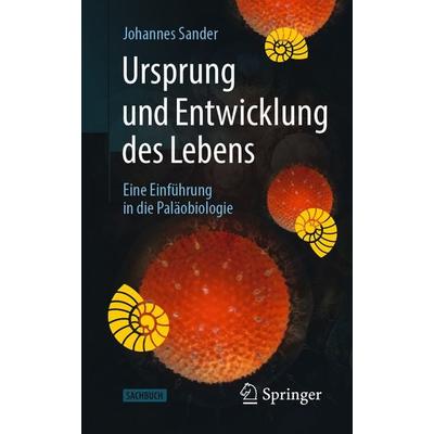 Ursprung und Entwicklung des Lebens, Taschenbuch von Johannes Sander, Springer Berlin, 978-3-662-60569-1