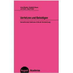 Verletzen und Beleidigen, Sachbücher von Elisabeth Heyne, Lars u a Koch, Anna Häusler