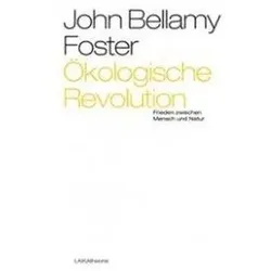 Ökologische Revolution. Frieden zwischen Mensch und Natur, Sachbücher von John B. Foster