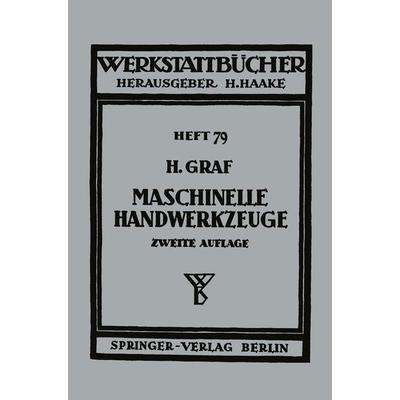 Maschinelle Handwerkzeuge, Taschenbuch von Hellmuth Graf, Springer Wien, 978-3-7091-5231-7
