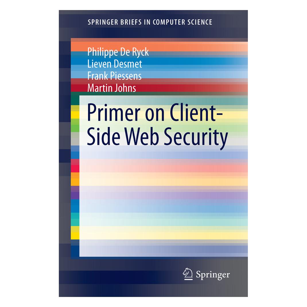 Springer Primer on Client-Side Web Security (Englisch, Softcover, Frank Piessens, Lieven Desmet, Martin Johns, Philippe De Ryck) (55564490)