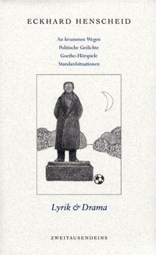 Eckhard Henscheid - Gesammelte Werke in Einzelausgaben / Lyrik & Drama: An krummen Wegen/ Dreimal drei Gerold-Gedichte/ olitische Gedichte/ Späte Lyrik/ Eckermann und ... Fussball/ Jetzt lebst noch 6 bis 8 Minuten - Preis vom 13.10.2026 19:28:25 h