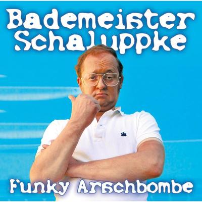 Funky Arschbombe - Bademeister Schaluppke, Audio, 4251489302413