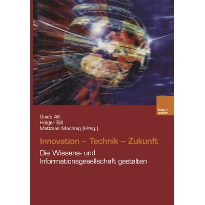 Innovation. Technik. Zukunft, Taschenbuch von Guido Alt,Holger Bill,Matthias Machnig, VS Verlag für Sozialwissenschaften, 978-3-8100-3650-6