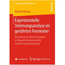 Experimentelle Strömungsanalyse im gerührten Fermenter, Fachbücher von Michael Elfering