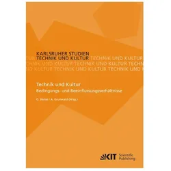 Technik und Kultur : Bedingungs- und Beeinflussungsverhältnisse, Fachbücher von Armin Grunwald, Gerhard Banse