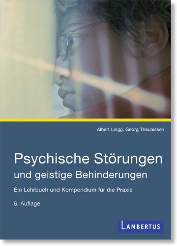 Albert Lingg - Psychische Störungen und geistige Behinderungen: Ein Lehrbuch und Kompendium für die Praxis - Preis vom 30.09.2026 09:01:18 h