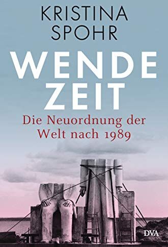 Kristina Spohr - Wendezeit: Die Neuordnung der Welt nach 1989 - Preis vom 11.10.2026 03:10:56 h