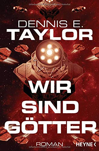 Taylor, Dennis E. - Wir sind Götter: Roman (Bobiverse, Band 2) - Preis vom 17.10.2026 19:25:27 h
