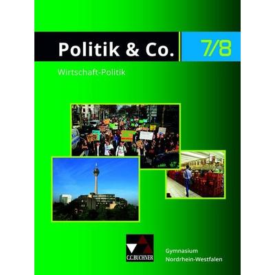Politik & Co. - Nordrhein-Westfalen - G9 / Politik & Co. NRW 7/8 - G9 Ausgabe ab 2019, Gebundene Ausgabe von Eva Dieckmann,Alexandra Labusch,Nora