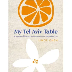 My Tel Aviv Table, Ratgeber von Limor Chen