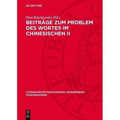 Beiträge zum Problem des Wortes im Chinesischen II, Gebundene Ausgabe von , De Gruyter, 978-3-11-275468-9
